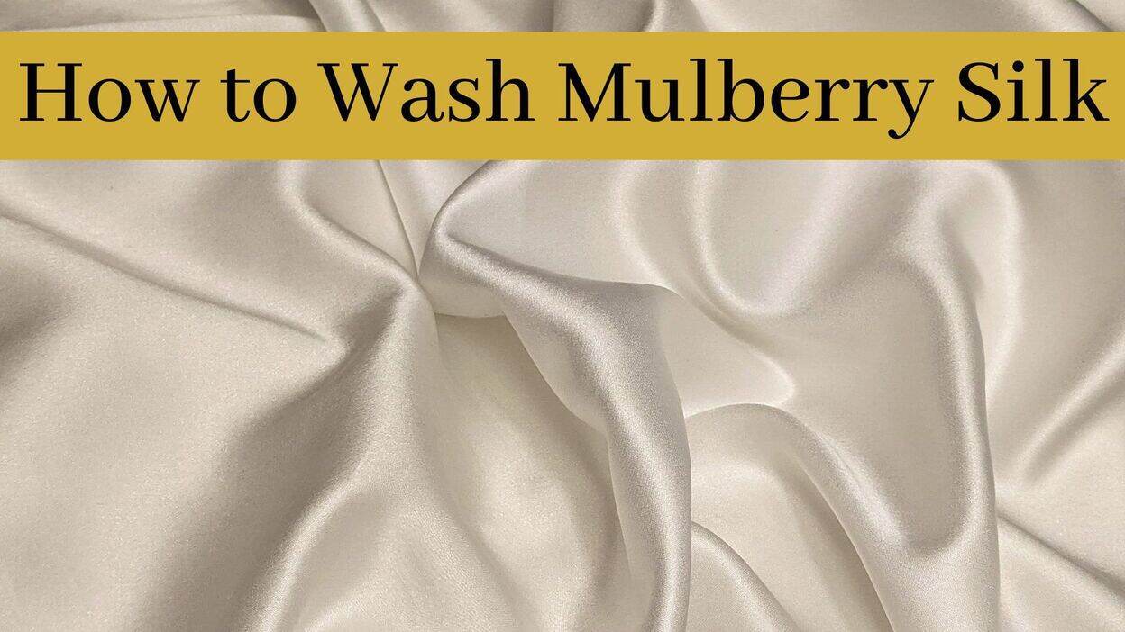 How to Wash Mulberry Silk StepbyStep Guide 1000 Kingdoms